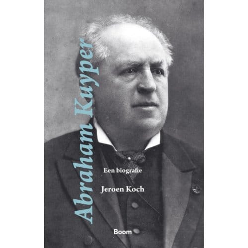 Abraham Kuyper - Jeroen Koch