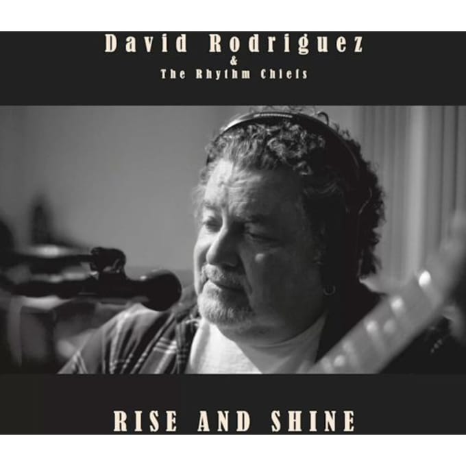 David Rodriguez & The Rhythm Chiefs - Rise & Shine (CD)