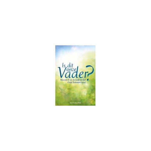 Is Dit Onze Vader? - Hetty Lalleman