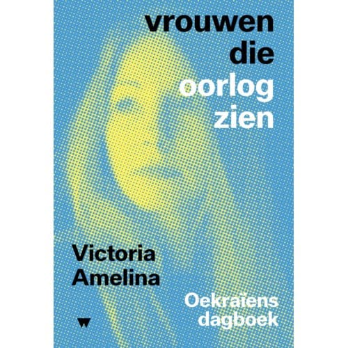 Vrouwen Die Oorlog Zien - Victoria Amelina