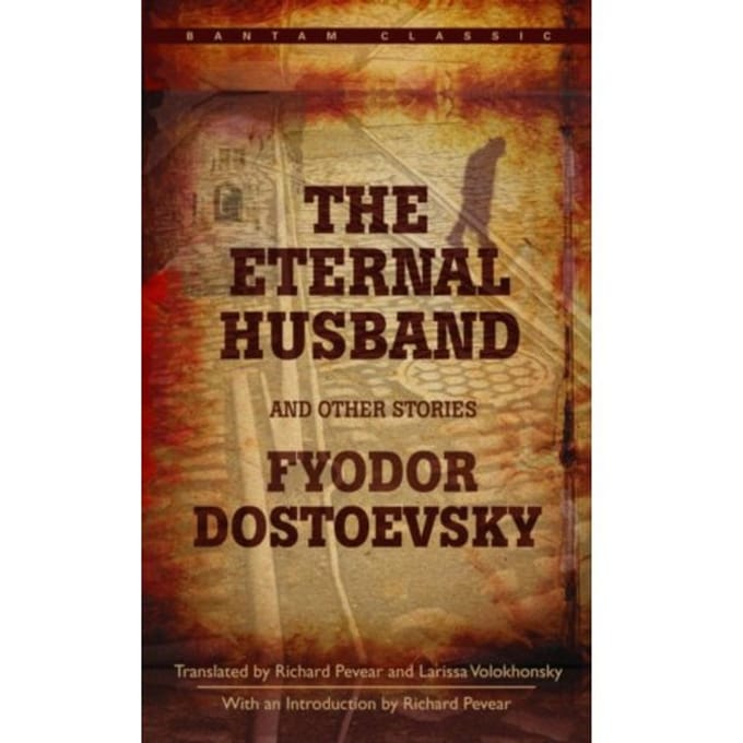 The Eternal Husband And Other Stories - Fyodor Dostoevsky