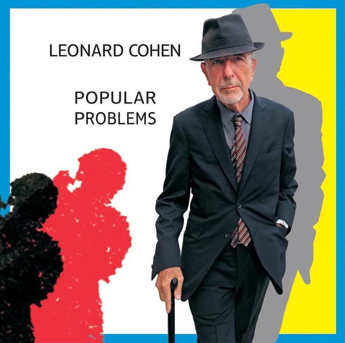 Popular Problems - Leonard Cohen