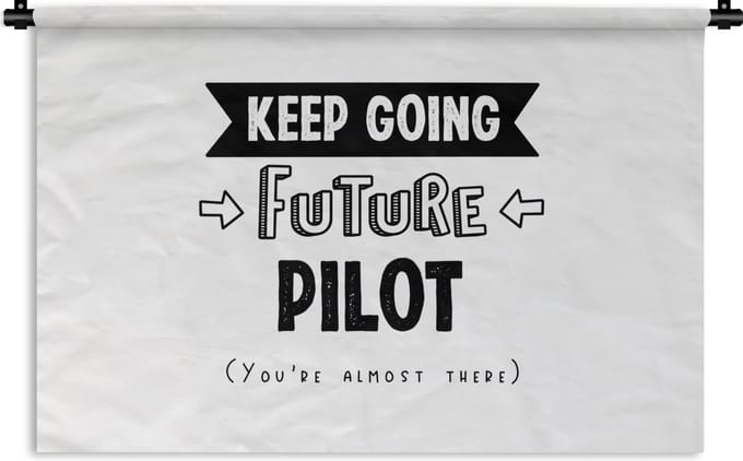Wandkleed - Wanddoek - Piloot - Studie - School - Quotes - 90x60 cm - Wandtapijt