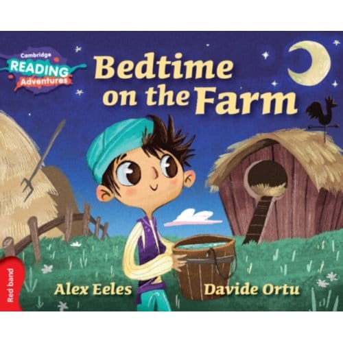 Cambridge Reading Adventures Bedtime On The Farm Red Band - Cambridge Reading Adventures - Alex Eeles