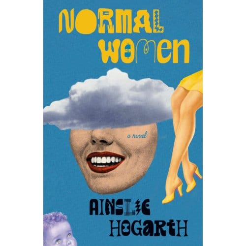 Normal Women - Knopf Doubleday Publishing Group - Ainslie Hogarth