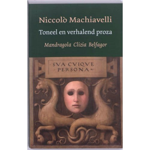 Toneel En Verhalend Proza - Nicollo Machiavelli