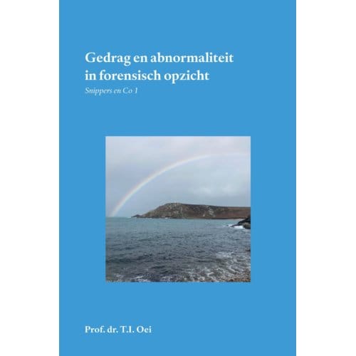 Gedrag En Abnormaliteit In Forensisch Opzicht - Prof. dr. T.I. Oei