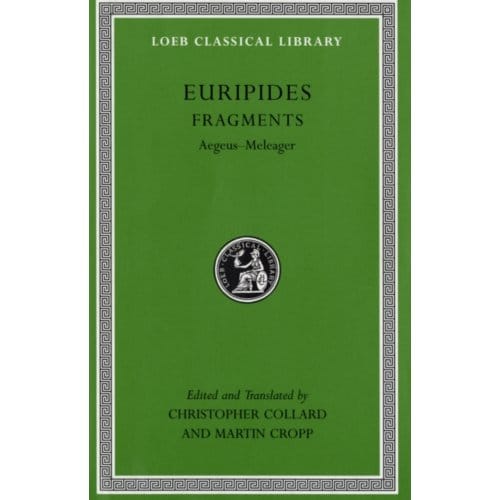 Fragments - Loeb Classical Library - Euripides