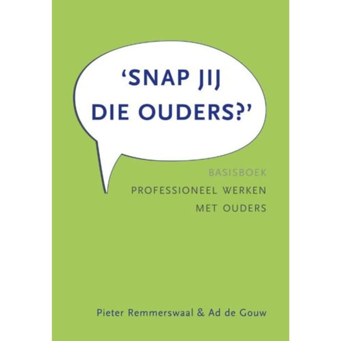 Snap Jij Die Ouders? - Pieter Remmerswaal