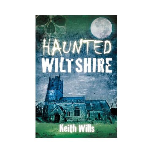 Haunted Wiltshire - Keith Wills