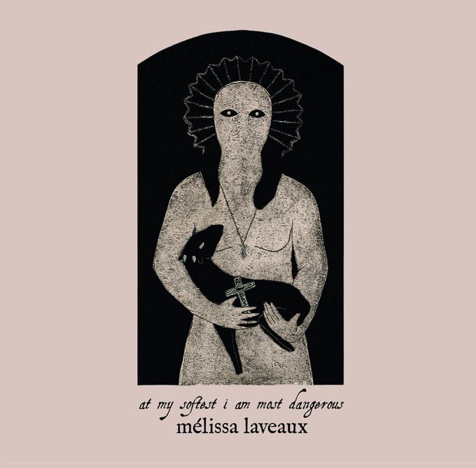 Mélissa Laveaux - At My Softest, I Am Most Dangerous (2 LP)