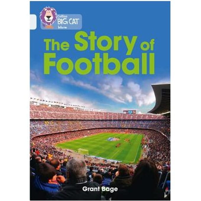 The Story Of Football - Grant Bage