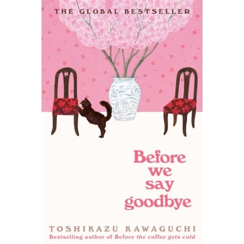 Before We Say Goodbye - Before The Coffee Gets Cold - Toshikazu Kawaguchi