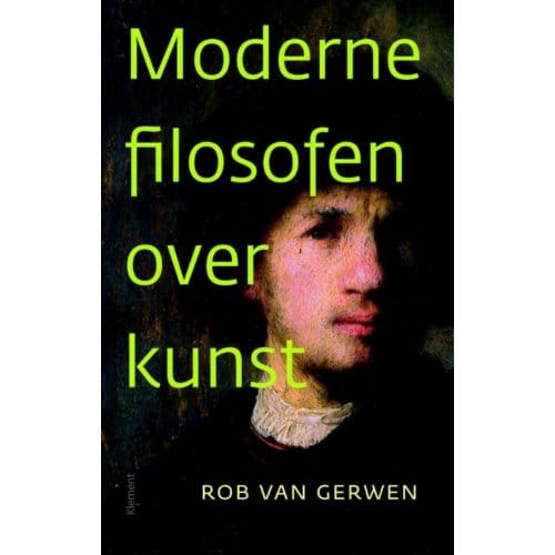 Moderne Filosofen Over Kunst - Rob van Gerwen