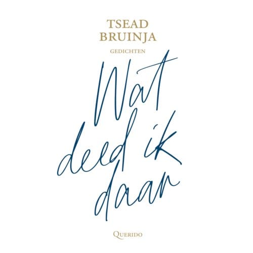 Wat Deed Ik Daar - Tsead Bruinja
