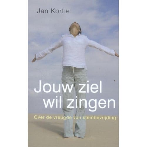 Jouw Ziel Wil Zingen - Jan Kortie