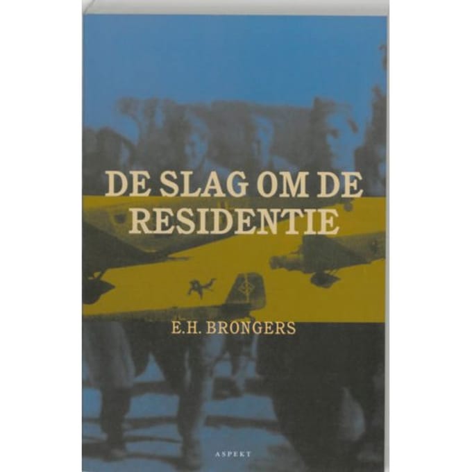 De Slag Om De Residentie - E.H. Brongers