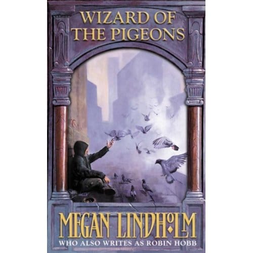 Wizard Of The Pigeons - Megan Lindholm