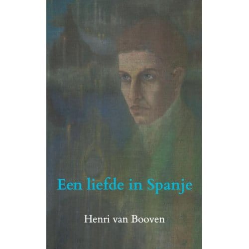Een Liefde In Spanje - Henri Van Booven