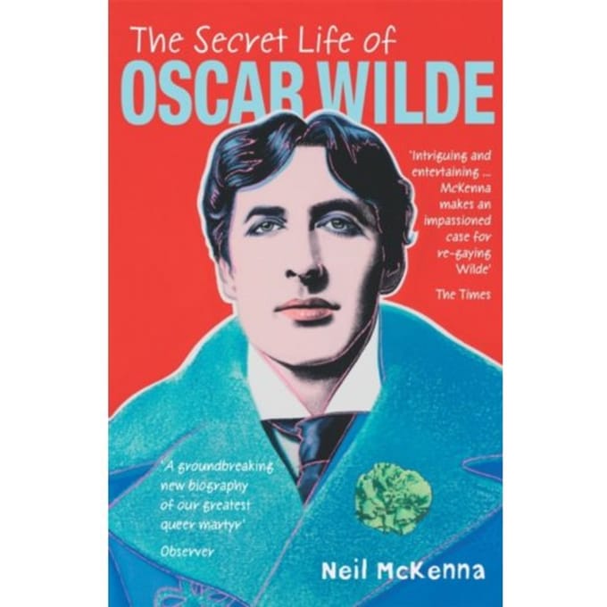The Secret Life Of Oscar Wilde - Neil McKenna
