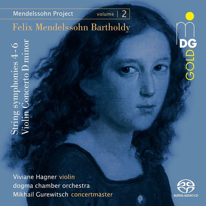 Viviane Hagner, Dogma Chamber Orchestra, Mikhail Gurewitsch - Bartholdy: Mendelssohn Project Vol. 2 - String Symphonies 4 - 6 (SACD)