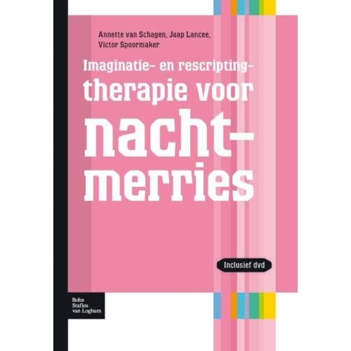 Imaginatie- En Rescriptingtherapie Van Nachtmerries - Protocollen Voor De Ggz - Annette van Schagen