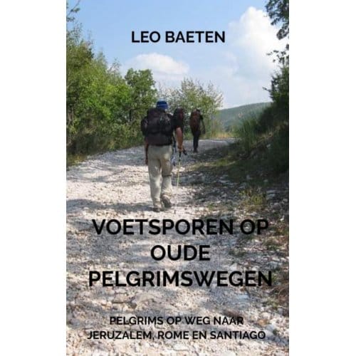 Voetsporen Op Oude Pelgrimswegen - Leo Baeten
