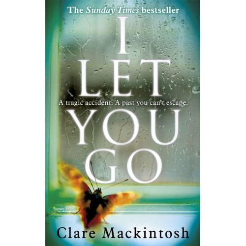 I Let You Go - Clare Mackintosh