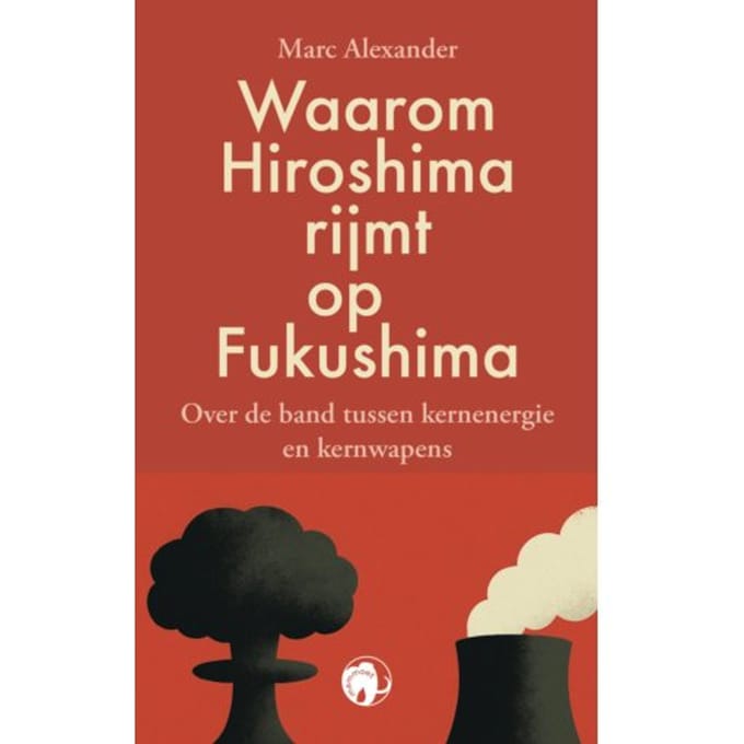 Waarom Hiroshima Rijmt Op Fukushima - Marc Alexander