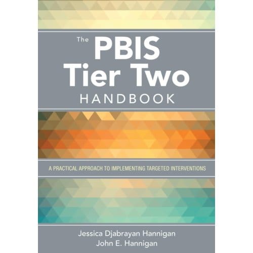 The Pbis Tier Two Handbook: A Practical Approach To Implementing Targeted Interventions - Hannigan