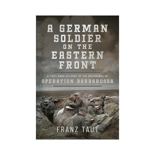 A German Soldier On The Eastern Front - Franz Taut