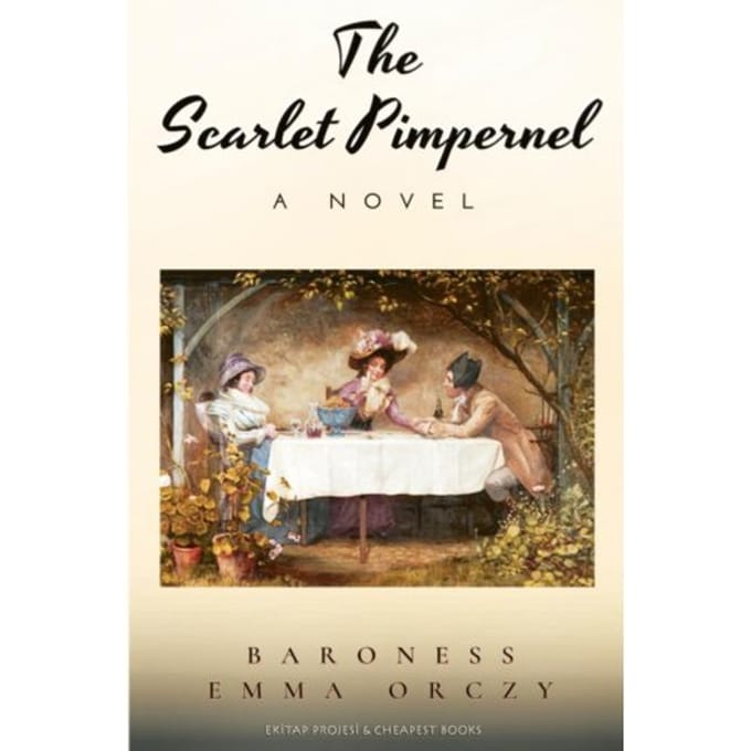 The Scarlet Pimpernel - Baroness Emma Orczy