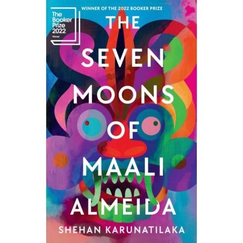 The Seven Moons Of Maali Almeida - Shehan Karunatilaka