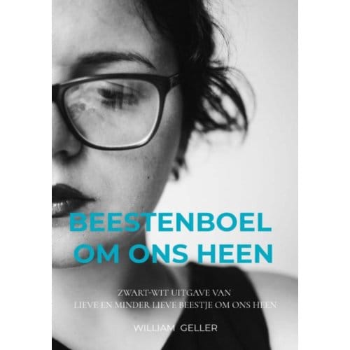Beestenboel Om Ons Heen - William Geller