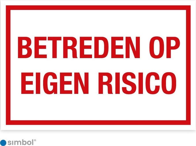 Simbol - Bord Betreden Op Eigen Risico - Dibond - Formaat 20 x 30 cm.