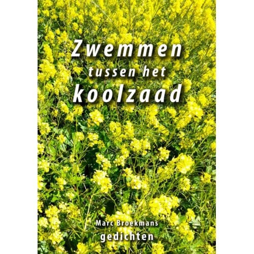 Zwemmen Tussen Het Koolzaad - Marc Broekmans