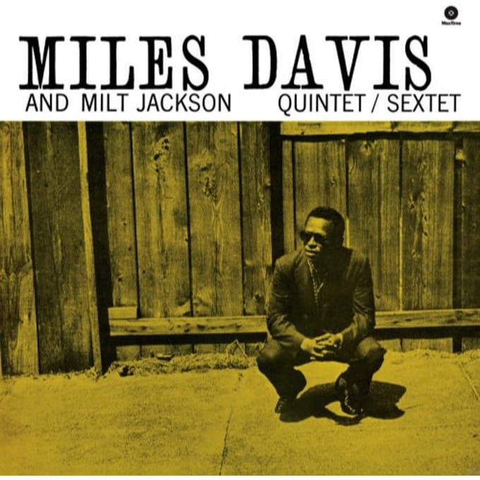 Miles Davis & Milt Jackson Quintet/Sextet - Miles Davis