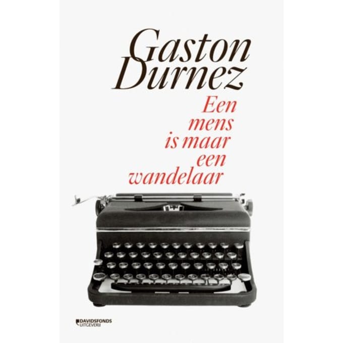 Een Mens Is Maar Een Wandelaar - Gaston Durnez