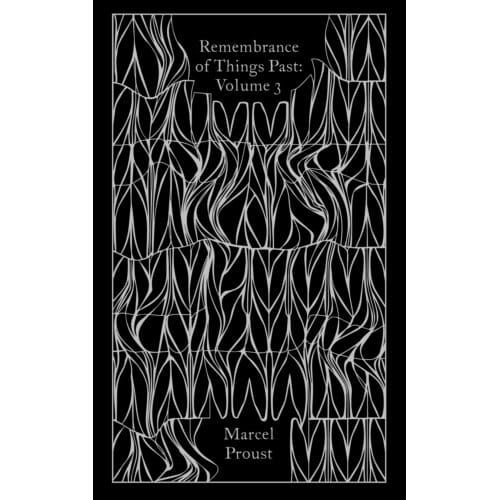 Remembrance Of Things Past: Volume 3 - Penguin Clothbound Classics - Marcel Proust