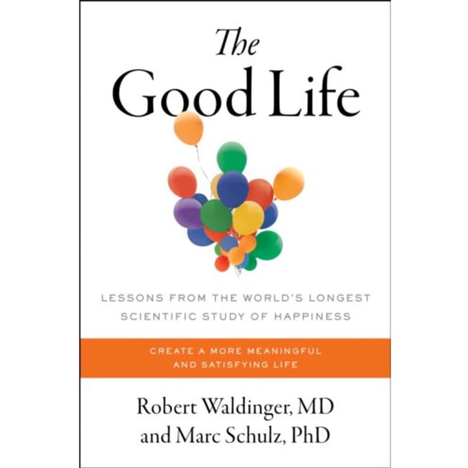 The Good Life - Robert Waldinger