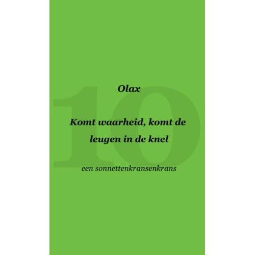 Komt Waarheid, Komt De Leugen In De Knel - Olax .