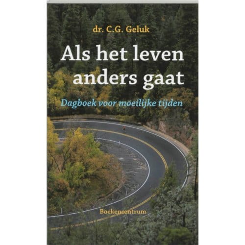 Als Het Leven Anders Gaat - G.C. Geluk