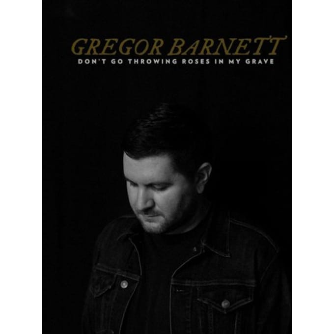 Gregor Barnett - Don't Go Throwing Roses In My Grave (CD)