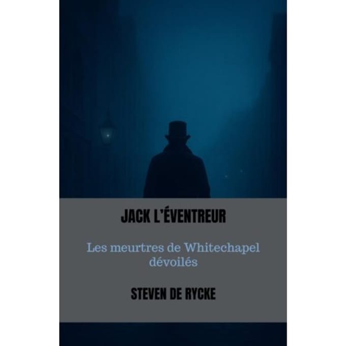 Jack L’éventreur - Steven DE RYCKE