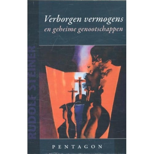 Verborgen Vermogens En Geheime Genootschappen - Rudolf Steiner