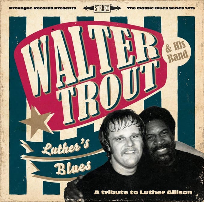 Luther's Blues - A Tribute To Luther Allison - Walter Trout
