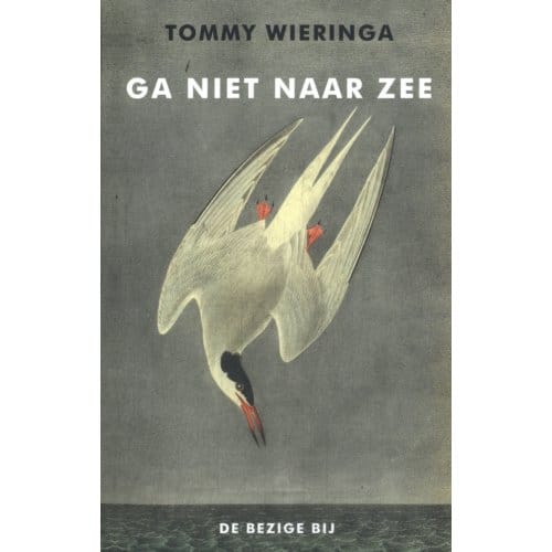 Ga Niet Naar Zee - Tommy Wieringa