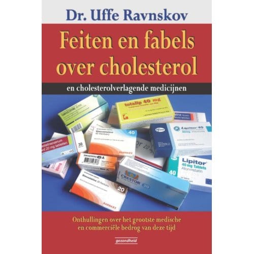 Feiten En Fabels Over Cholesterol En Cholesterolverlagende Medicijnen - Uffe Ravnskov