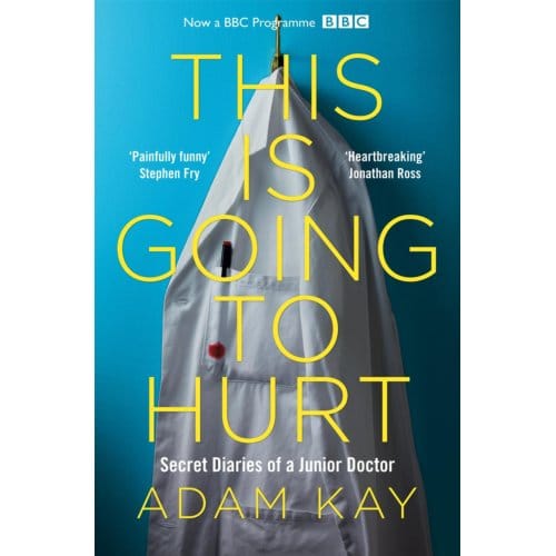 This Is Going To Hurt - Adam Kay