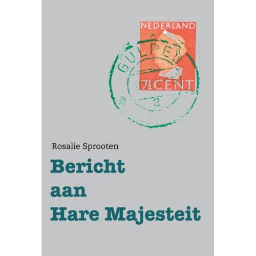 Bericht Aan Hare Majesteit - Rosalie Sprooten